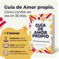 Guía de Amor Propio + 3 Bonos: Cómo confiar en vos en 30 días